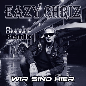 Wir sind hier (Bmonde Mix)