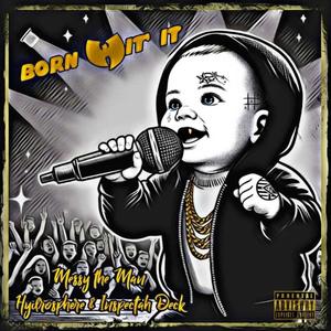 Born Wit It (feat. Inspectah Deck & Hydrosphere) [Explicit]