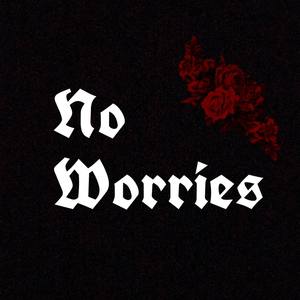 No Worries (Explicit)