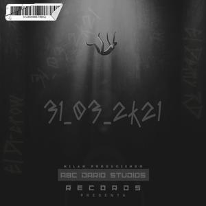 31-03-2k21 (feat. El Di-crow) (Explicit)