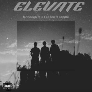 Elevate (feat. Lil feezee & kandle) (Explicit)