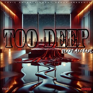 Too Deep (Explicit)