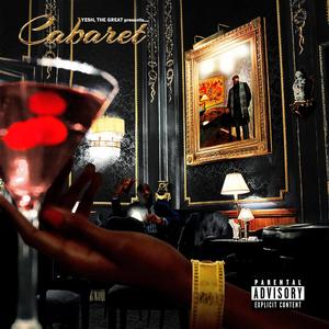 Yesh The Great Presents: Cabaret (Explicit)