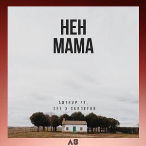 Heh Mama (feat. Skroef88 & Zee)