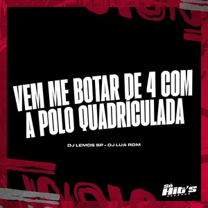 Vem me Botar de 4 Com a Polo Quadriculada (Explicit)