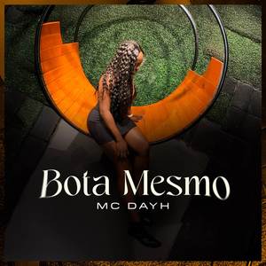 Bota Mesmo (Explicit)