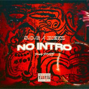 NO INTRO (feat. Rekz The Weapon) [Explicit]