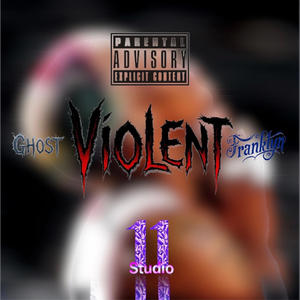 Violent (feat. Franklyn) (Explicit)