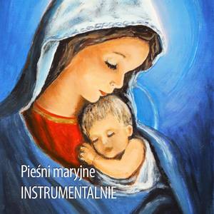 Piesni Maryjne - Instrumentalne