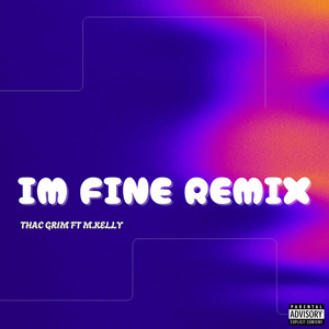 Thac Grim - I'm Fine (Remix|Explicit)