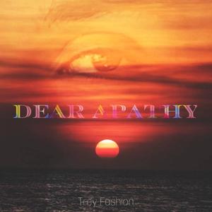 Dear Apathy (Explicit)