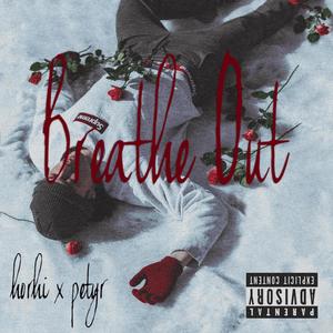 Breathe Out (Explicit)