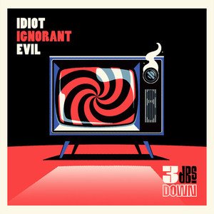 Idiot Ignorant Evil