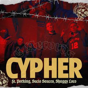 Cypher (feat. Porking, Sucio Sauces & Shaggy Loco) (Explicit)