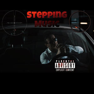 Stepping Music (Explicit)