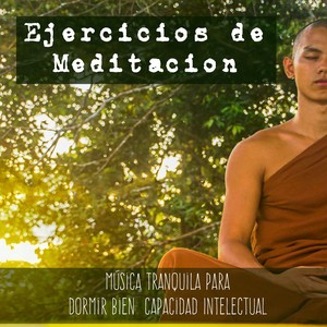 Ejercicios de Meditacion - Música Tranquila para Dormir Bien Técnicas de Estudio Capacidad Intelectual con Sonidos de la Naturaleza New Age Espirituales