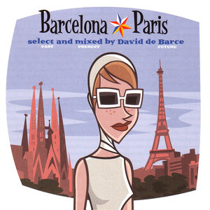 Barcelona - Paris (Select and Mixed by David De Barce)