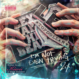 I'm Not Even Trying 2 (Explicit)
