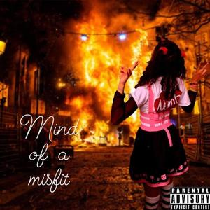 Mind of a Misfit (Explicit)