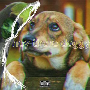 hey there doggy (feat. premature ejaculation) [Explicit]