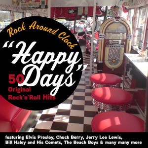 Happy Days - Rock Around The Clock - 50 Original Rock 'n' Roll Hits