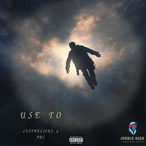 Use To (feat. Arc) (Explicit)