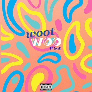 Woot Woo (Explicit)