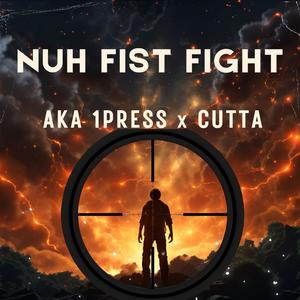 Nuh Fist Fight (feat. Cutta)