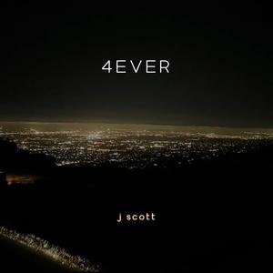 J Scott - 4EVER (Explicit)