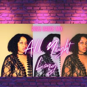 All Night Long (2023 Dance Mix)