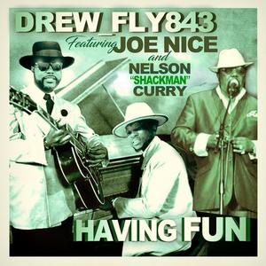 Having Fun (feat. Joe - Nice & Nelson Shackman Curry) [Radio Edit]