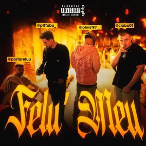 Felu' meu (feat. Portarelu, Faust1 & Ciobo) (Explicit)