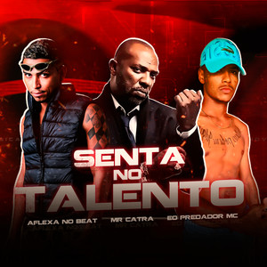 Senta no Talento (feat. Mr. Catra) (Explicit)