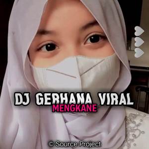 DJ GERHANA MENGKANE