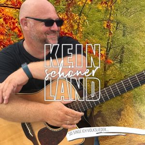 Kein schöner Land (So singe ich Volkslieder)