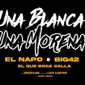 Una Blanca y Una Morena (feat. El Napo, El Que Boca Calla & Luis Caracter) [New Flow]