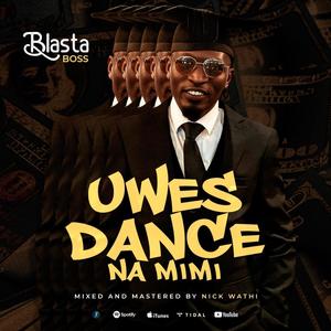 UWES DANCE NA MIMI (Explicit)