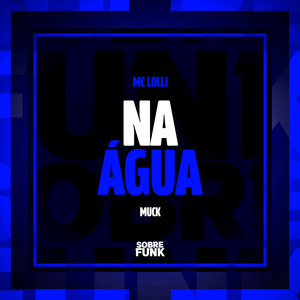 NA ÁGUA (Explicit)