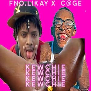 KEWCHIE (feat. C@GE) [Explicit]