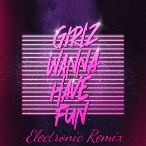 Girlz Wanna Have Fun Mattn Electronic Remix