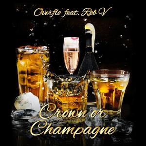 Crown or Champagne (feat. Rob V.)