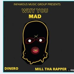 Why You Mad (feat. Lil Dinero) [Explicit]