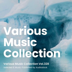 Various Music Collection Vol.328 -Selected & Music-Published by Audiostock-
