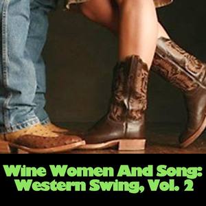 Wine, Women and Song: Western Swing, Vol. 2