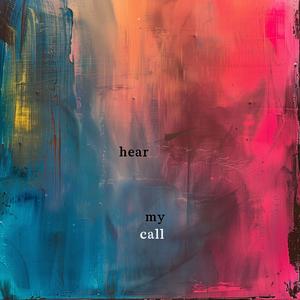 Hear My Call (Explicit)