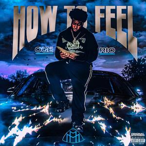 How To Feel (Explicit)
