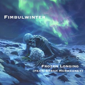 Fimbulwinter: Frozen Longing (feat. Sarah McSweeney)