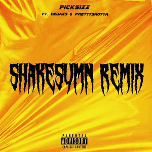 Shake Sumn (feat. Deuaxs & PrettyShotta) [Explicit]