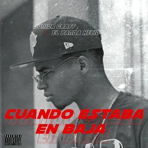 Cuando Estaba En Baja (feat. El Panda Necio) (Explicit)