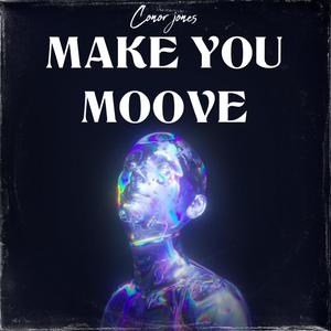 Make You Moove